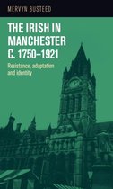 The Irish in Manchester c. 1750-1921