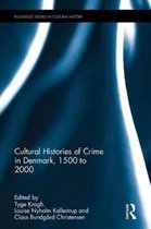 Cultural Histories of Crime in Denmark, 1500 to 2000