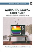 Routledge Advances in Sociology- Mediating Sexual Citizenship