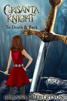 Crisanta Knight series 5 - Crisanta Knight: To Death & Back