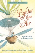 Lighter than Air: Sophie Blanchard, the First Woman Pilot