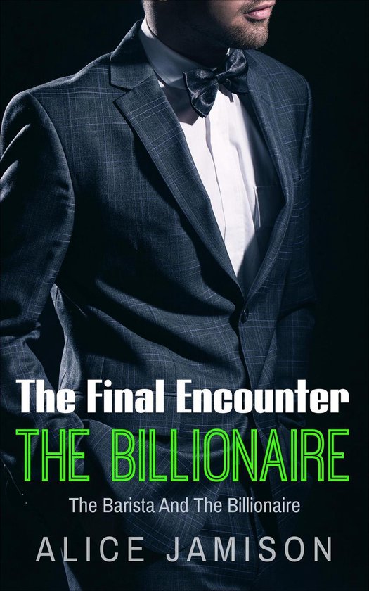 Seducing The Billionaire 5 - The Final Encounter The Barista And The Billionaire