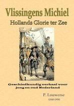 Vlissingens Michiel, of: Hollands glorie ter zee
