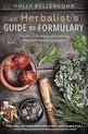 An Herbalist's Guide to Formulary The Art and Science of Creating Effective Herbal Remedies The Art Science of Creating Effective Herbal Remedies
