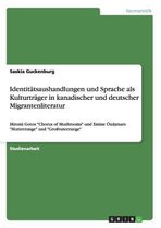 Identitatsaushandlungen Und Sprache ALS Kulturtrager in Kanadischer Und Deutscher Migrantenliteratur