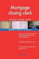 Mortgage Closing Clerk Red-Hot Career Guide; 2583 Real Interview Questions
