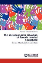 The Socioeconomic Situation of Female Headed Household
