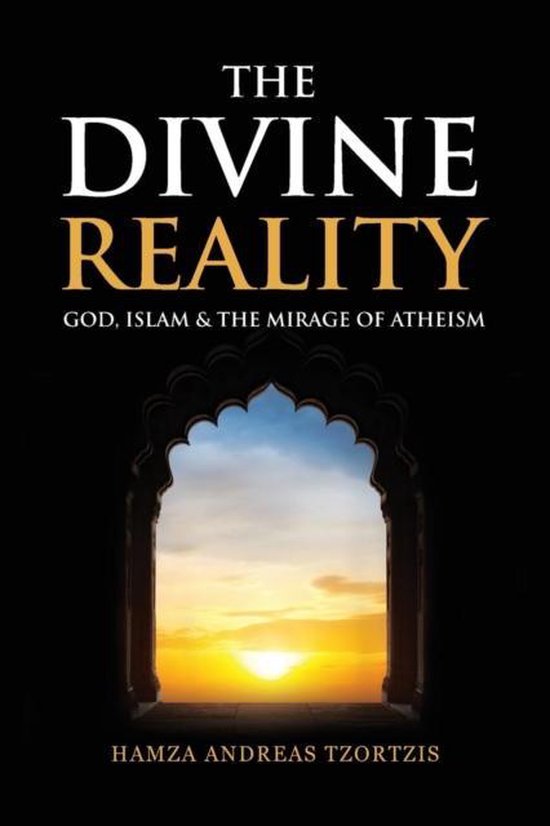 Boek "The Divine Reality: God, Islam & The Mirage of Atheism" door Hamza Andreas Tzortzis met een boog die uitkijkt op een zonsondergang.