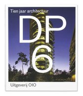 DP6. Tien jaar architectuur