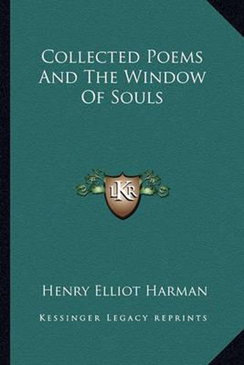 Collected Poems And The Window Of Souls van Henry Elliot Harman