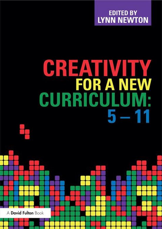 Creativity for a New Curriculum: 5-11 - cover