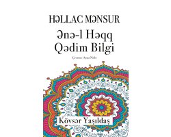 Hallac Mansur, Ene’l Haqq Qadim Bilgi