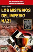 Historia Bélica - Los misterios del Imperio Nazi