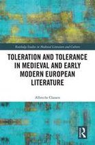 Routledge Studies in Medieval Literature and Culture - Toleration and Tolerance in Medieval European Literature