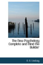The New Psychology Complete and Mind the Builder