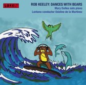 Rob Keeley: Dances With Bears