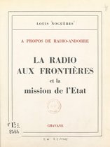À propos de Radio-Andorre, la radio aux frontières et la mission de l'État