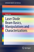 SpringerBriefs in Physics - Laser Diode Beam Basics, Manipulations and Characterizations