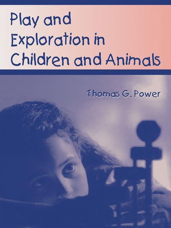 Play and Exploration in Children and Animals - cover