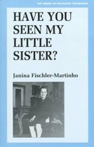 Have You Seen My Little Sister?