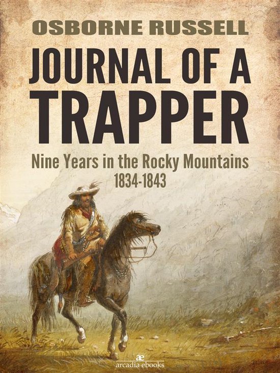 Journal of a Trapper: Nine Years in the Rocky Mountains 1834 ... - cover