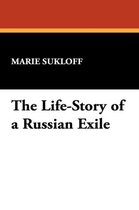 The Life-Story of a Russian Exile