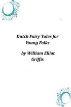 Dutch Fairy Tales for Young Folks