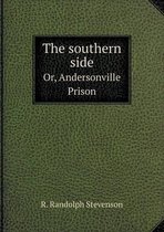 The southern side Or, Andersonville Prison