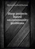 Shop projects based on community problems