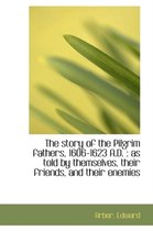 The Story of the Pilgrim Fathers, 1606-1623 A.D.