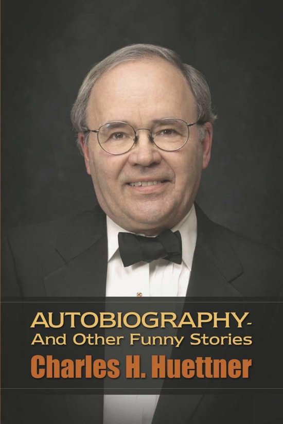 Autobiography And Other Funny Stories (ebook), Charles H. Huettner