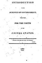 Introduction to the Science of Government Written for the Youth of The United States (1822)