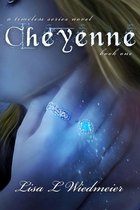 Timeless Series Novels 1 - Cheyenne