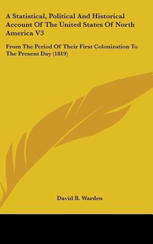 A Statistical, Political and Historical Account of the United States of North America V3