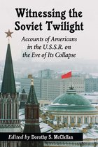 Witnessing the Soviet Twilight