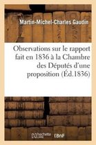 Observations Sur Le Rapport Fait En 1836 a la Chambre Des Deputes D'Une Proposition Concernant