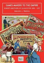 Games-Makers to the Empire: Roberts Brothers of Gloucester, 1890 - 1957