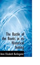 The Battle of the Books in Its Historical Setting
