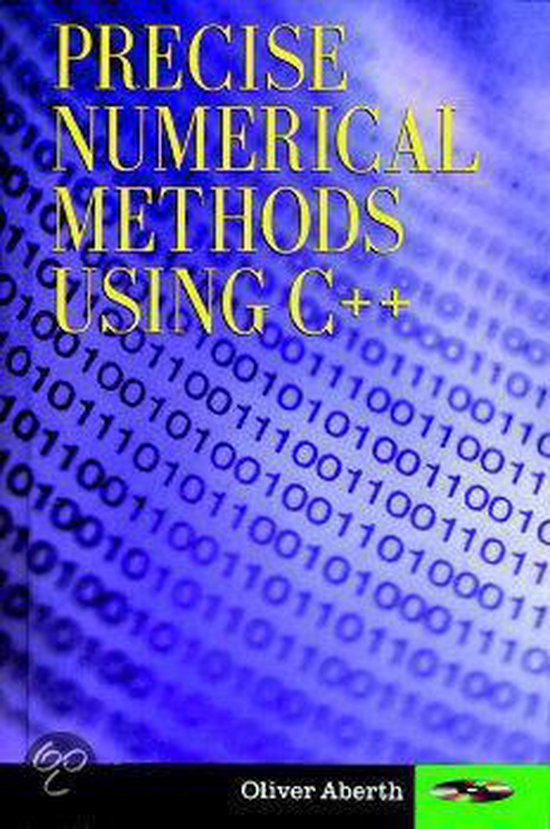 Precise Numerical Methods Using C++, Oliver Aberth 9780120417506