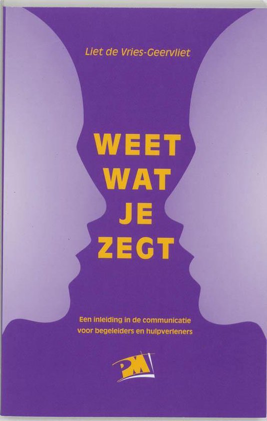 Cover van het boek 'Weet wat je zegt / druk 7' van Liet de Vries-Geervliet