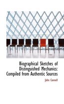 Biographical Sketches of Distinguished Mechanics