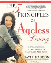 The Five Principles of Ageless Living