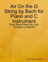 Air On the G String by Bach for Piano and C Instrument - Pure Sheet Music By Lars Christian Lundholm