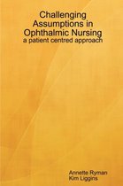 Challenging Assumptions in Ophthalmic Nursing