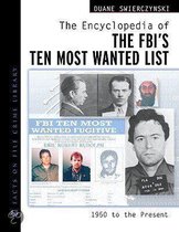 The Encyclopedia Of The Fbi's Ten Most Wanted List, 1950-Present