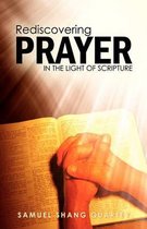 Rediscovering Prayer in the Light of Scripture