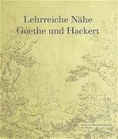 Lehrreiche Nähe. Goethe und Hackert