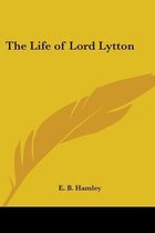 The Life of Lord Lytton