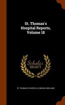 St. Thomas's Hospital Reports, Volume 18
