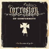 Corrosion Of Conformity - In The Arms Of..